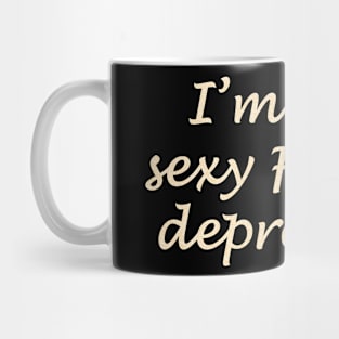 I'm in a sexy French depression Mug